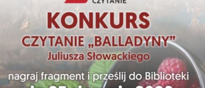 Konkurs Biblioteki: Czytanie Balladyny Juliusza Słowackiego