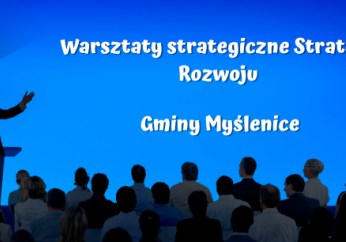Kolejne warsztaty strategiczne w ramach opracowania Strategii Rozwoju Gminy Myślenice na lata 2022-2032